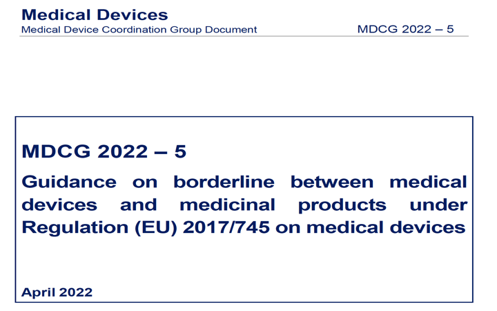 MDCG: nueva MDCG 2022-5 Guía de productos sanitarios frontera con medicamentos – por fin tenemos la definición de mecanismos farmacológicos, inmunológicos y metabólicos