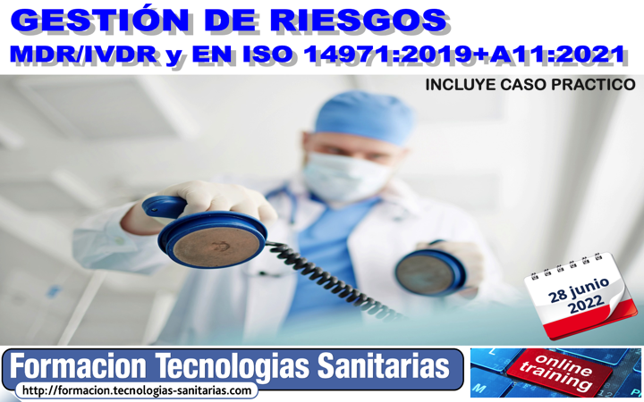 Formación «2205T –  Gestión de Riesgos según Reglamentos MDR/IVDR y EN ISO 14971:2019+A11:2021» – grabación 28 Junio 2022 9h-14h