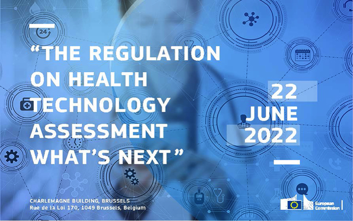 HTA Evaluación Tecnologia Sanitaria «The Regulation on HTA – What’s   22 jun 2022 Bruselas 10h CEST por streaming